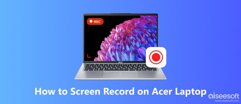 Grabación de pantalla en una computadora portátil Acer