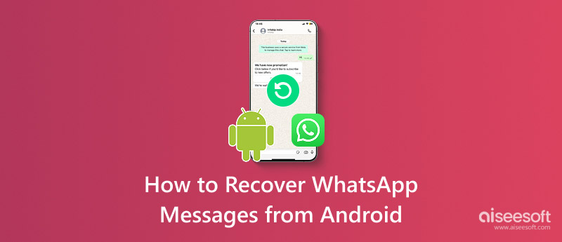 Recuperar mensajes eliminados de WhatsApp de Android